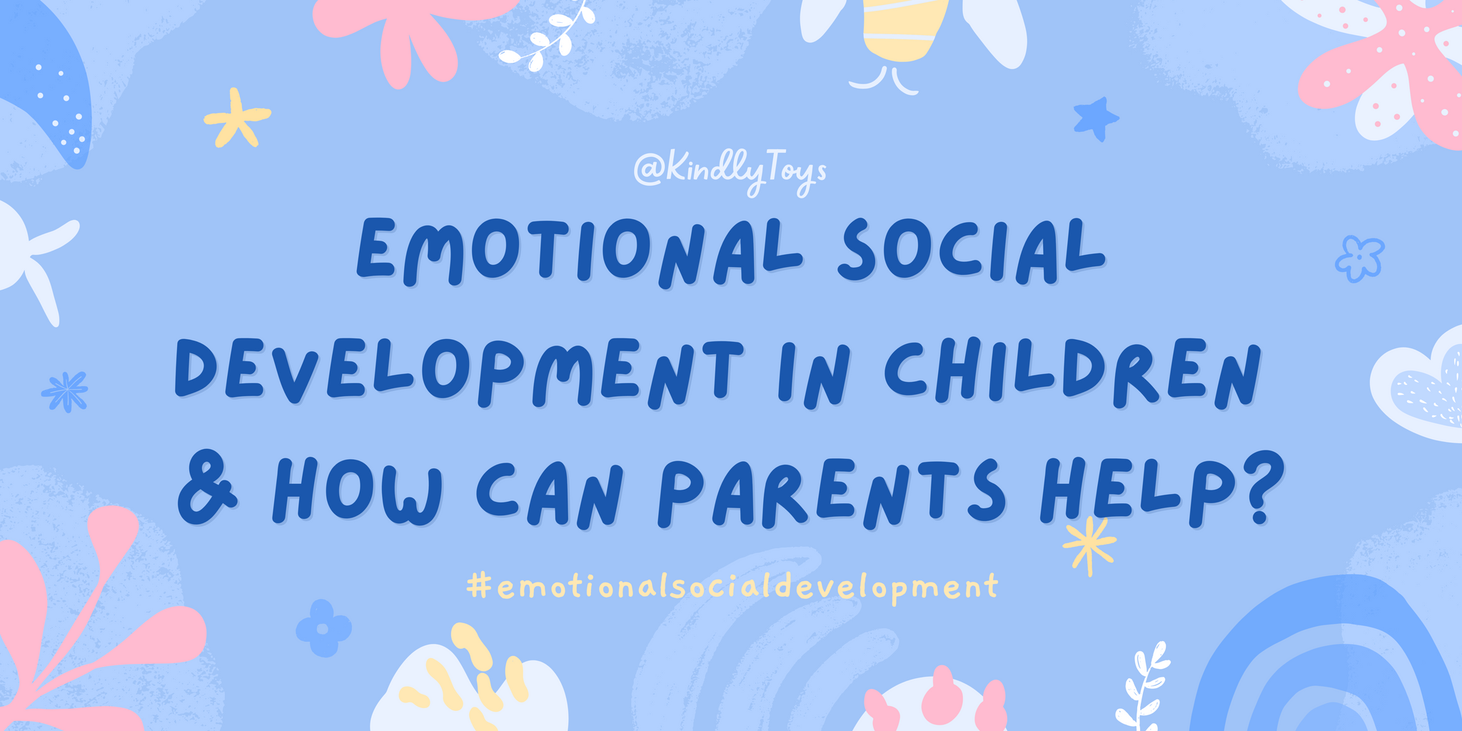 Emotional Social Development In Children & How Can Parents Help?