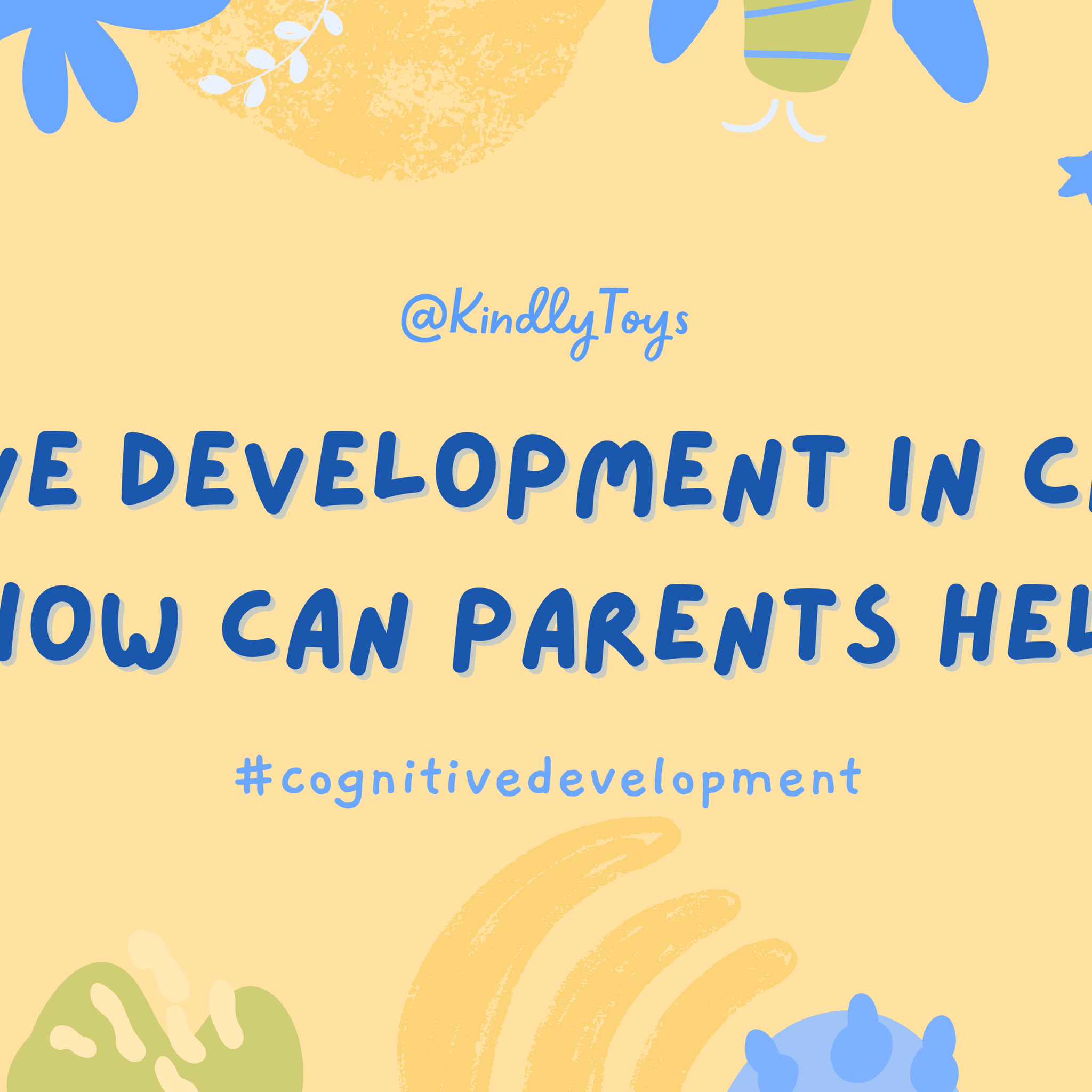Cognitive Development In Children & How Can Parents Help?