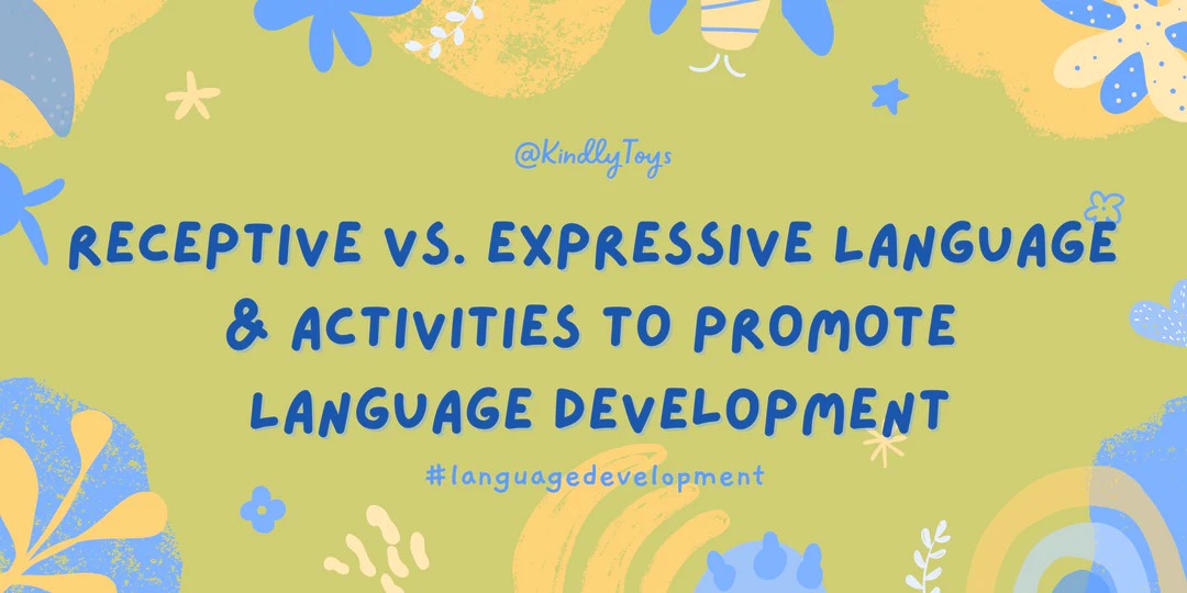 Receptive vs. Expressive Language & Activities To Promote Language Dev