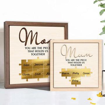 Mom Puzzle Piece Sign, gifts for mothers, unique gifts for mom, You Are The Piece That Holds Us Together MS08 - Kindlytoys